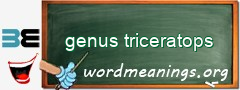 WordMeaning blackboard for genus triceratops